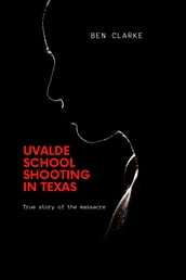 UVALDE SCHOOL SHOOTING IN TEXAS