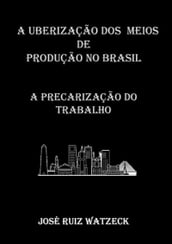 A Uberização Dos Meios De Produção No Brasil