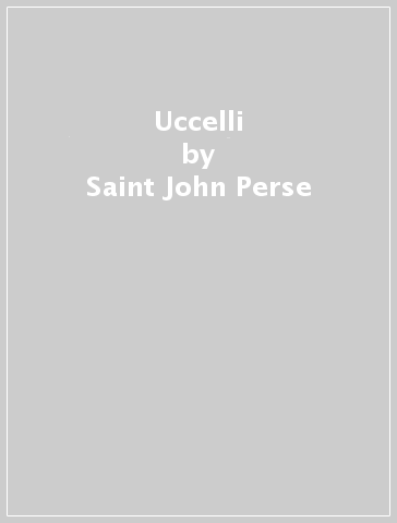 Uccelli - Saint-John Perse