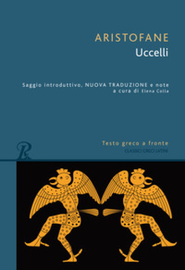 Uccelli. Testi greco a fronte - Aristofane