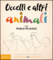 Uccelli e altri animali con Pablo Picasso. Primi concetti con grandi artisti. Ediz. illustrata