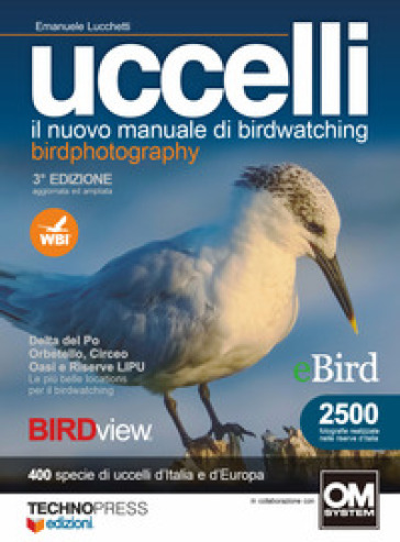 Uccelli. Il nuovo manuale di birdwatching - Emanuele Lucchetti