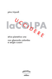 Uccidere la colpa