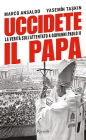 Uccidete il Papa