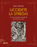 Uccidete la strega! La lotta contro gli adoratori del diavolo in Italia