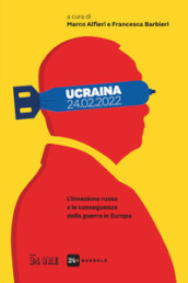 Ucraina 24.02.2022. L invasione Russa e le conseguenze della guerra in Europa