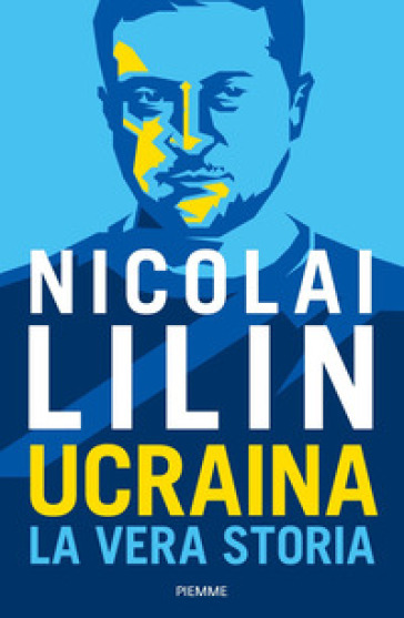 Ucraina. La vera storia - Nicolai Lilin