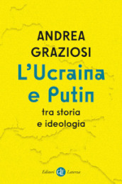 L Ucraina e Putin tra storia e ideologia