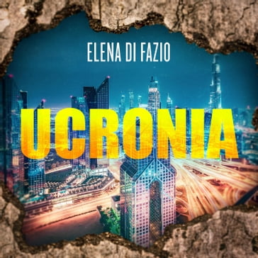 Ucronia - Elena Di Fazio