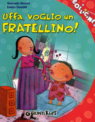 Uffa, voglio un fratellino! - Manuela Monari - Libro - Mondadori Store