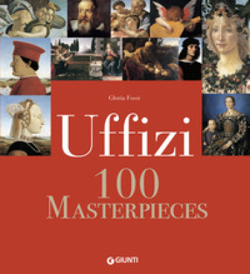 Uffizi. 100 masterpieces - Gloria Fossi