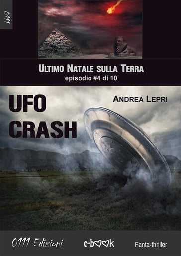 Ufo Crash - L'ultimo Natale sulla Terra ep. #4 di 10 - Andrea Lepri