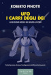 Ufo. I carri degli dei. Alieni e homo-sapiens: dal passato al futuro. Ediz. integrale