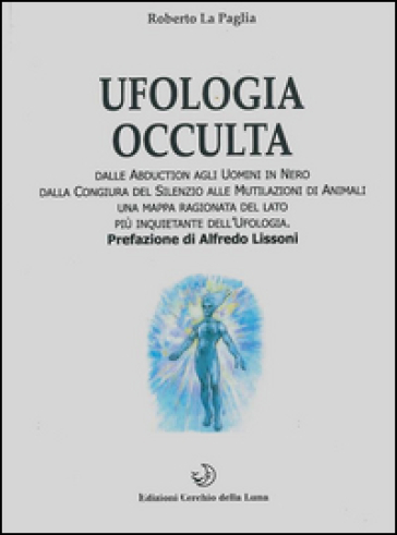Ufologia occulta - Roberto La Paglia