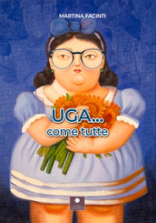 Uga... Come tutte