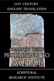 Ugaritic Texts: Pertaining to Aqhat