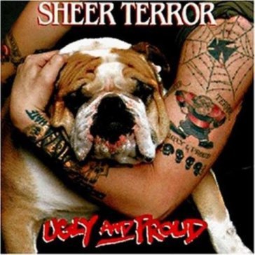 Ugly and proud - Sheer Terror