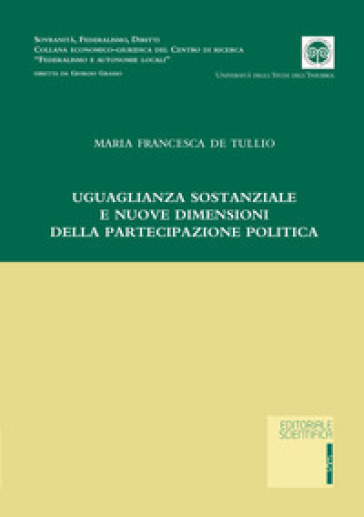 Uguaglianza sostanziale e nuove dimensioni della partecipazione politica - Maria Francesca De Tullio