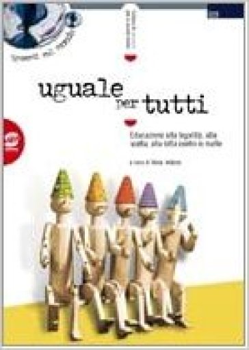 Uguale per tutti. Educazione alla legalità, alla scelta, alla lotta contro le mafie - Viola Ardone