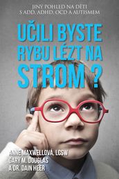 Uili byste rybu lézt na strom?