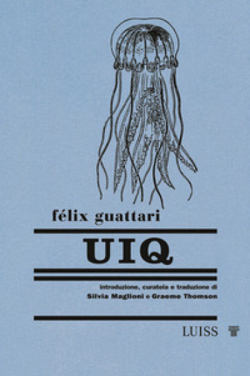 Uiq - Félix Guattari