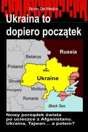 Ukraina to dopiero pocztek.