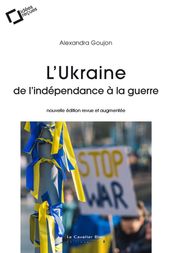 L Ukraine : de l indépendance à la guerre