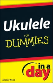 Ukulele In A Day For Dummies