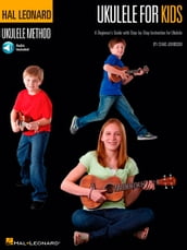 Ukulele for Kids - The Hal Leonard Ukulele Method