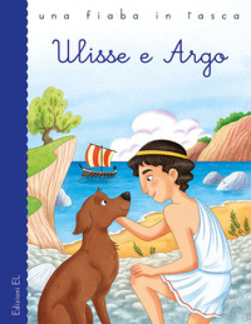 Ulisse e Argo. Ediz. a colori - Stefano Bordiglioni