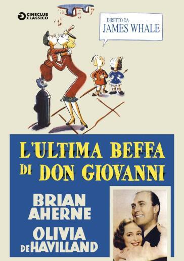 Ultima Beffa Di Don Giovanni (L') - James Whale