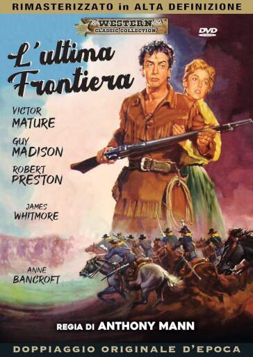 Ultima Frontiera (L') - Anthony Mann