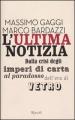 Ultima notizia. Dalla crisi degli imperi di carta al paradosso dell era di vetro (L )