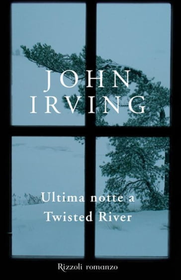 Ultima notte a Twisted River - John Irving