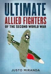 Ultimate Allied Fighters of the Second World War