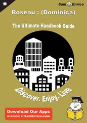 Ultimate Handbook Guide to Roseau : (Dominica) Travel Guide