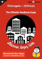 Ultimate Handbook Guide to Chengdu : (China) Travel Guide