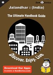 Ultimate Handbook Guide to Jalandhar : (India) Travel Guide