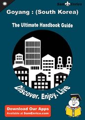 Ultimate Handbook Guide to Goyang : (South Korea) Travel Guide