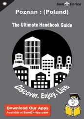 Ultimate Handbook Guide to Poznan : (Poland) Travel Guide