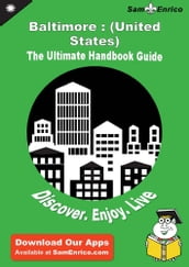 Ultimate Handbook Guide to Baltimore : (United States) Travel Guide
