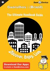 Ultimate Handbook Guide to Guarulhos : (Brazil) Travel Guide