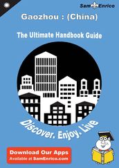 Ultimate Handbook Guide to Gaozhou : (China) Travel Guide