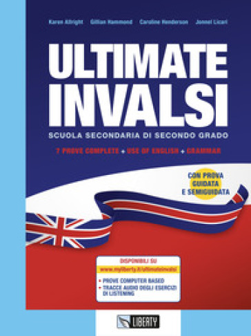 Ultimate INVALSI. 7 prove complete, use of English, grammar. Per le Scuole superiori - Karen Allright - Gillian Hammond - Caroline Henderson