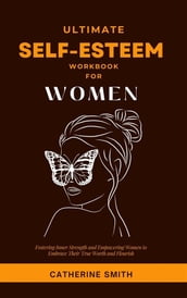Ultimate Self-Esteem Workbook for Women