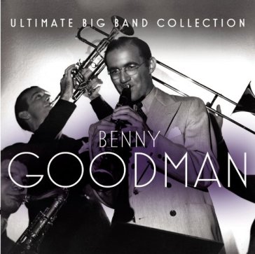 Ultimate big band.. - Benny Goodman