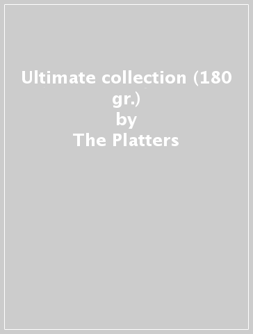 Ultimate collection (180 gr.) - The Platters