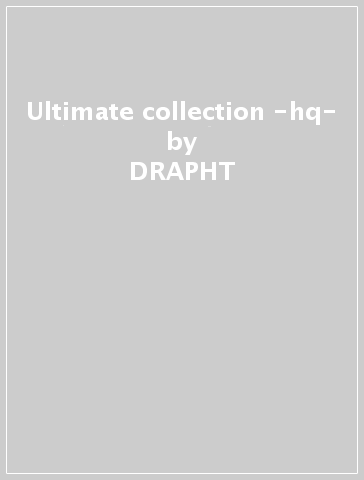 Ultimate collection -hq- - DRAPHT
