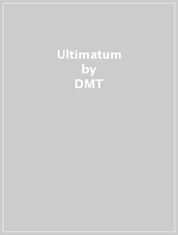 Ultimatum - DMT