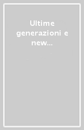 Ultime generazioni e new media. L